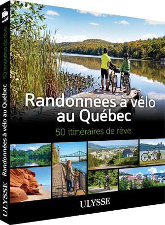 Randonnées à vélo au Québec - 50 itinéraires de rêve