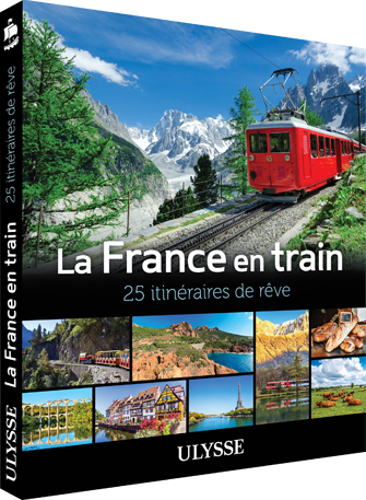 La France en train - 25 itinéraires de rêve