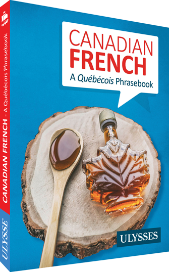 Canadian French - A Québécois Phrasebook