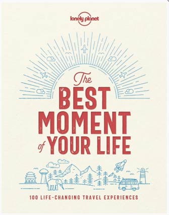 Lonely Planet the Best Moment of Your Life