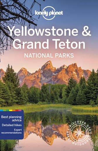Lonely Planet Yellowstone Grand Teton National Parks