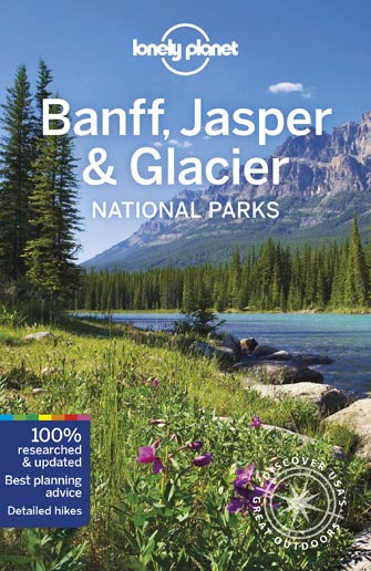 Lonely Planet Banff, Glacier & Jasper National Parks