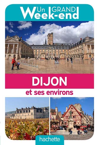 Grand Week-End à Dijon