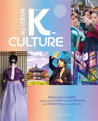 Au coeur de la k-culture : découvrez la Corée, le pays de la