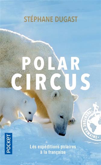 Polar Circus : les Expéditions Polaires à la Française