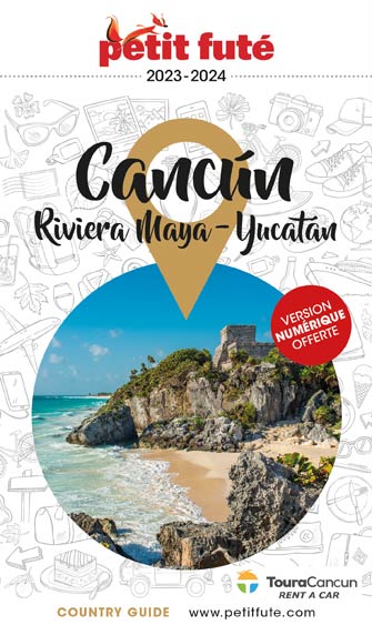 Petit Futé Cancun & Riviera Maya : Péninsule du Yucatan