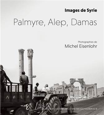 Plamyre, Alep, Damas : Images de la Syrie