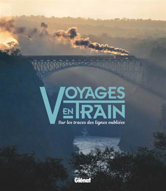 Voyages en Train : sur les Traces des Lignes Oubliées