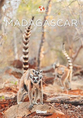 Madagascar - les Clés Pour Bien Voyager