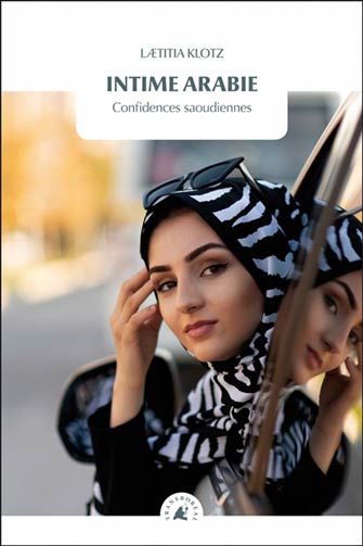 Intime Arabie : Confidences Saoudiennes