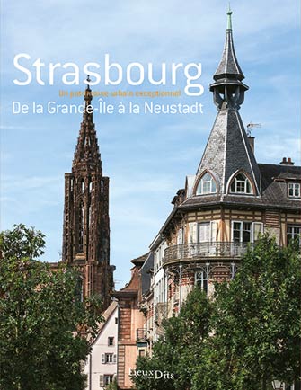 Strasbourg, Grande-Île et Neustadt, un Patrimoine Urbain