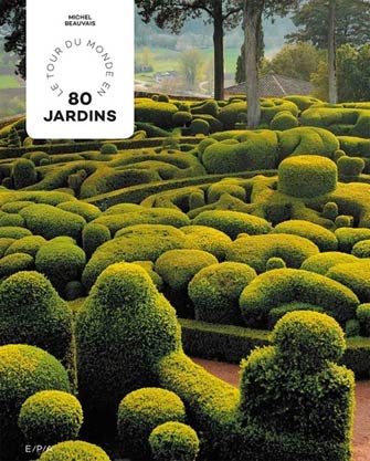 Le Tour du Monde en 80 Jardins