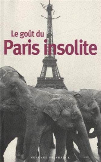 Le Goût du Paris Insolite