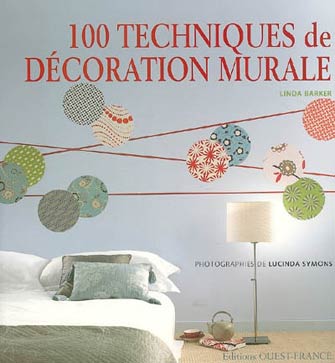 100 Techniques de Décoration Murale