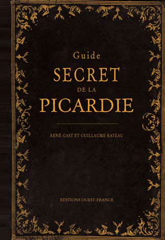 Guide Secret de la Picardie
