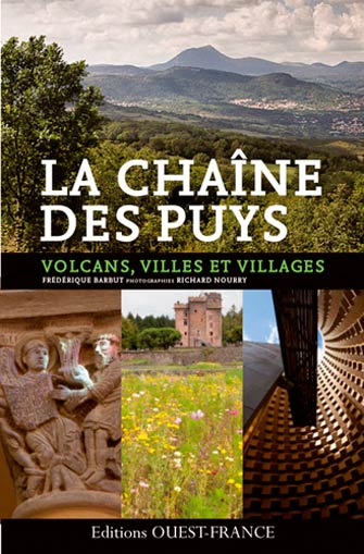 La Chaîne des Puys : Volcans, Villes et Villages