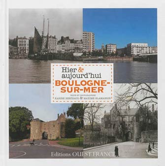 Boulogne-sur-Mer : Hier et Aujourd