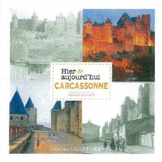 Carcassonne : Hier et Aujourd'hui