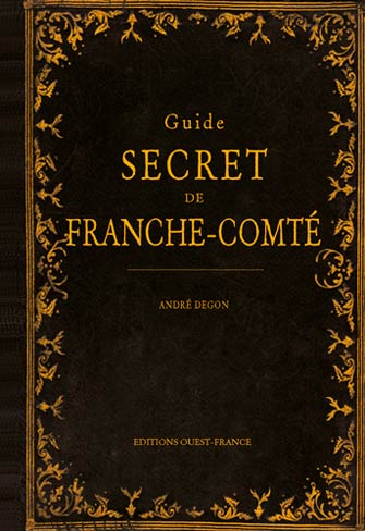 Guide Secret de Franche-Comté