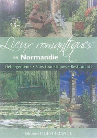 Les Lieux Romantiques en Normandie