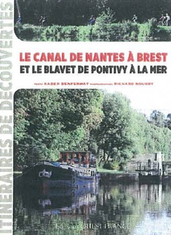 Le Canal de Nantes à Brest et le Blavet de Pontivy à la Mer