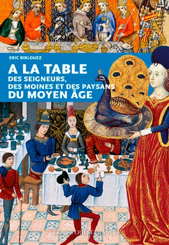 À la Table des Seigneurs, Moines et Paysans du Moyen Âge