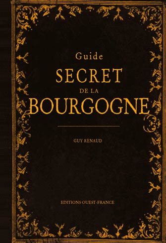 Guide Secret de la Bourgogne
