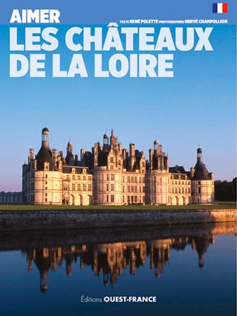 Aimer les Châteaux de la Loire