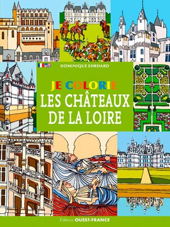 Je Colorie les Châteaux de la Loire (Fr.-Engl.)