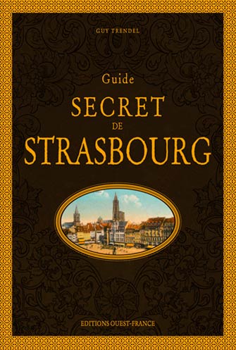 Guide Secret de Strasbourg