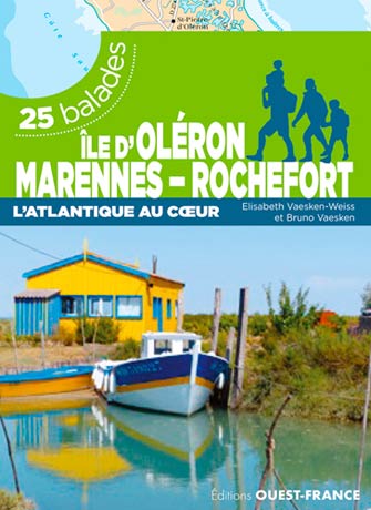 Ile d'Oleron, Marennes, Rochefort : 25 Balades