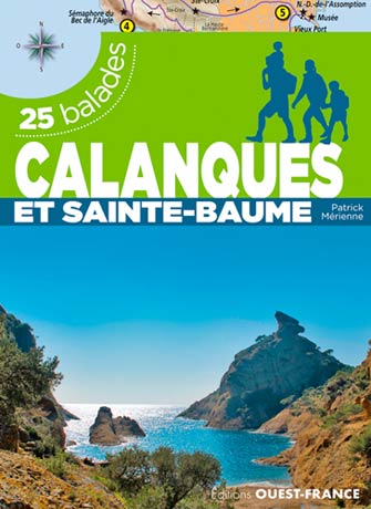 Calanques et Sainte-Baume : 25 Balades