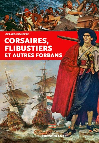 Corsaires, Flibustiers et Autres Forbans