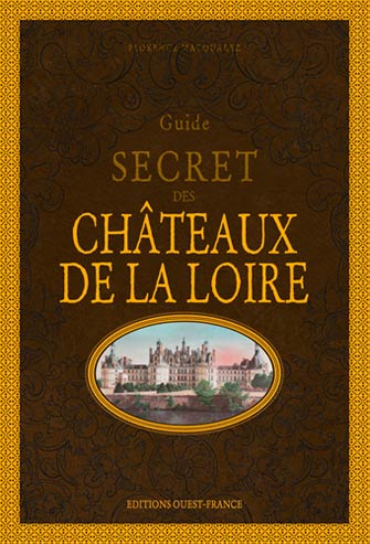 Guide Secret des Châteaux de la Loire