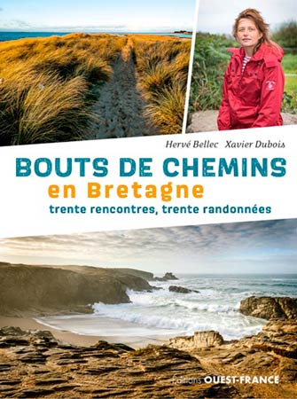 Bouts de Chemins en Bretagne : 30 Rencontres, 30 Randonnées