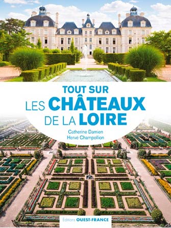 Tout sur les Chateaux de la Loire