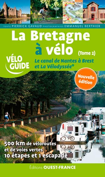 La Bretagne à Vélo, Vol.2 - du Canal de Nantes à Brest