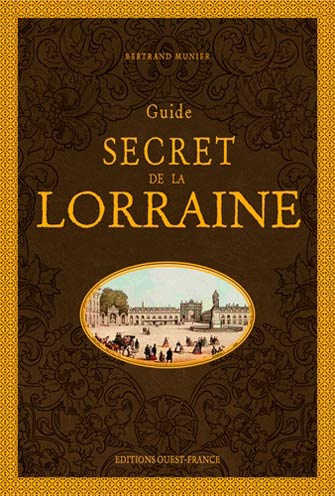 Guide Secret de la Lorraine