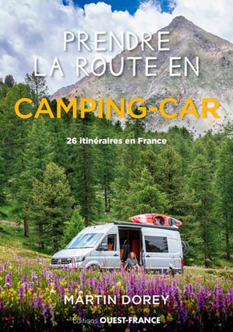 Prendre la Route en Camping-Car : 26 Itinéraires en France
