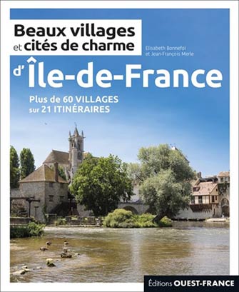 Beaux Villages et Cités Île-de-France 60 Villages