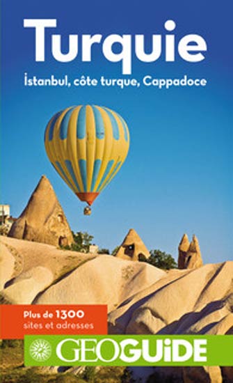 Géoguide Turquie: Istanbul, Côte Turque & Cappadoce 2016