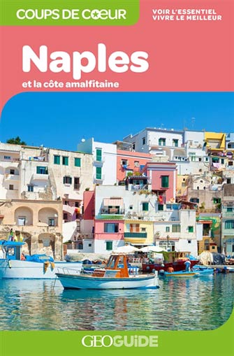Géoguide Coups de Coeur Naples et la Côte Amalfitaine