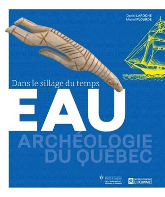 Archéologie du Québec : Eau dans le Sillage du Temps