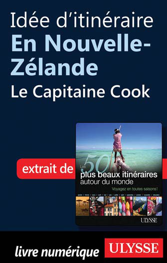 Idée d'itinéraire en Nouvelle-Zélande - le Capitaine Cook