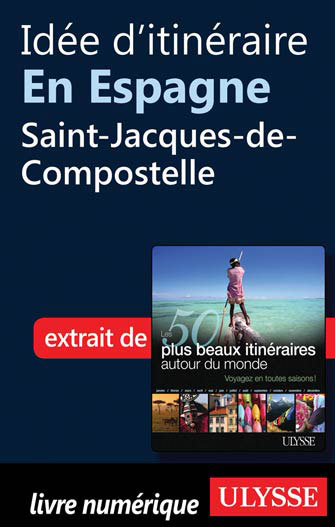 Idée d'itinéraire en Espagne - Saint-Jacques-de-Compostelle