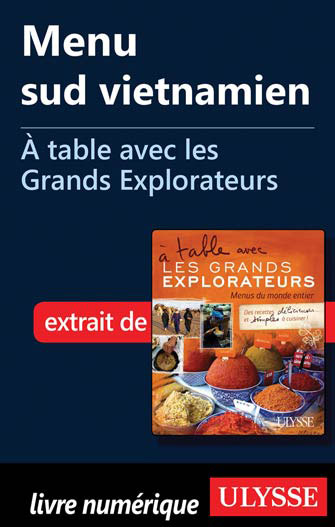 Menu sud vietnamien - À table avec les Grands Explorateurs