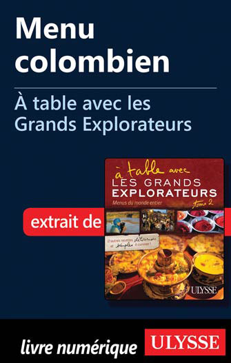 Menu colombien - À table avec les Grands Explorateurs