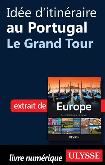 Idée d'itinéraire au Portugal - Le Grand Tour