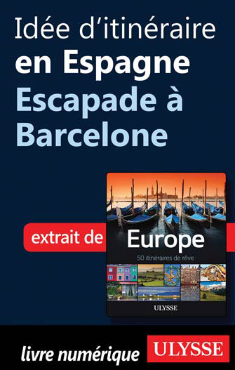 Idée d'itinéraire en Espagne - Escapade à Barcelone