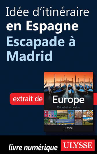 Idée d'itinéraire en Espagne - Escapade à Madrid